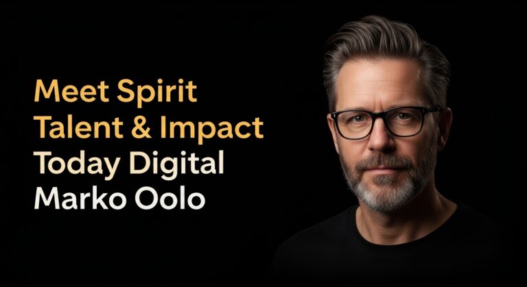 Marko Oolo: Meet Spirit, Talent & Impact in the today Digital World